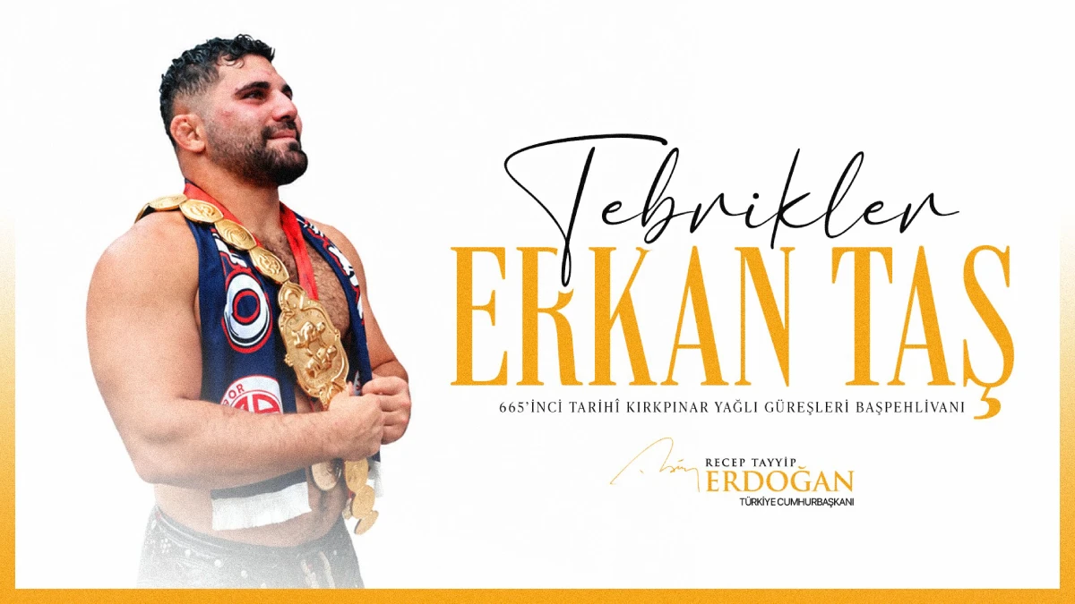 Başpehlivan Erkan Taş’a Cumhurbaşkanı Erdoğan’dan tebrik