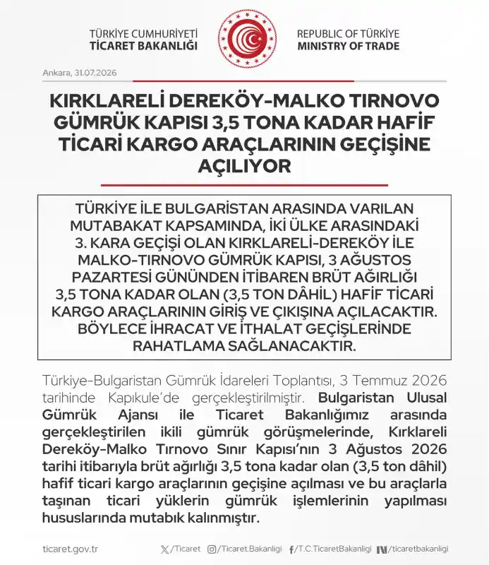 Kırklareli Dereköy - Malko Tırnovo Gümrük Kapısı'nın hafif ticari kargo araçlarının kullanımına açılacağını bildirdi.