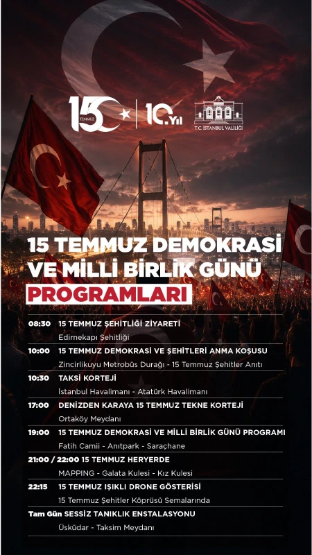 İstanbul Valiliği’nin açıkladığı 15 Temmuz Demokrasi ve Milli Birlik Günü Programları